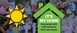 It's my home: how people with I/DD Can live in their own home